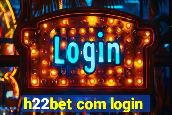 h22bet com login